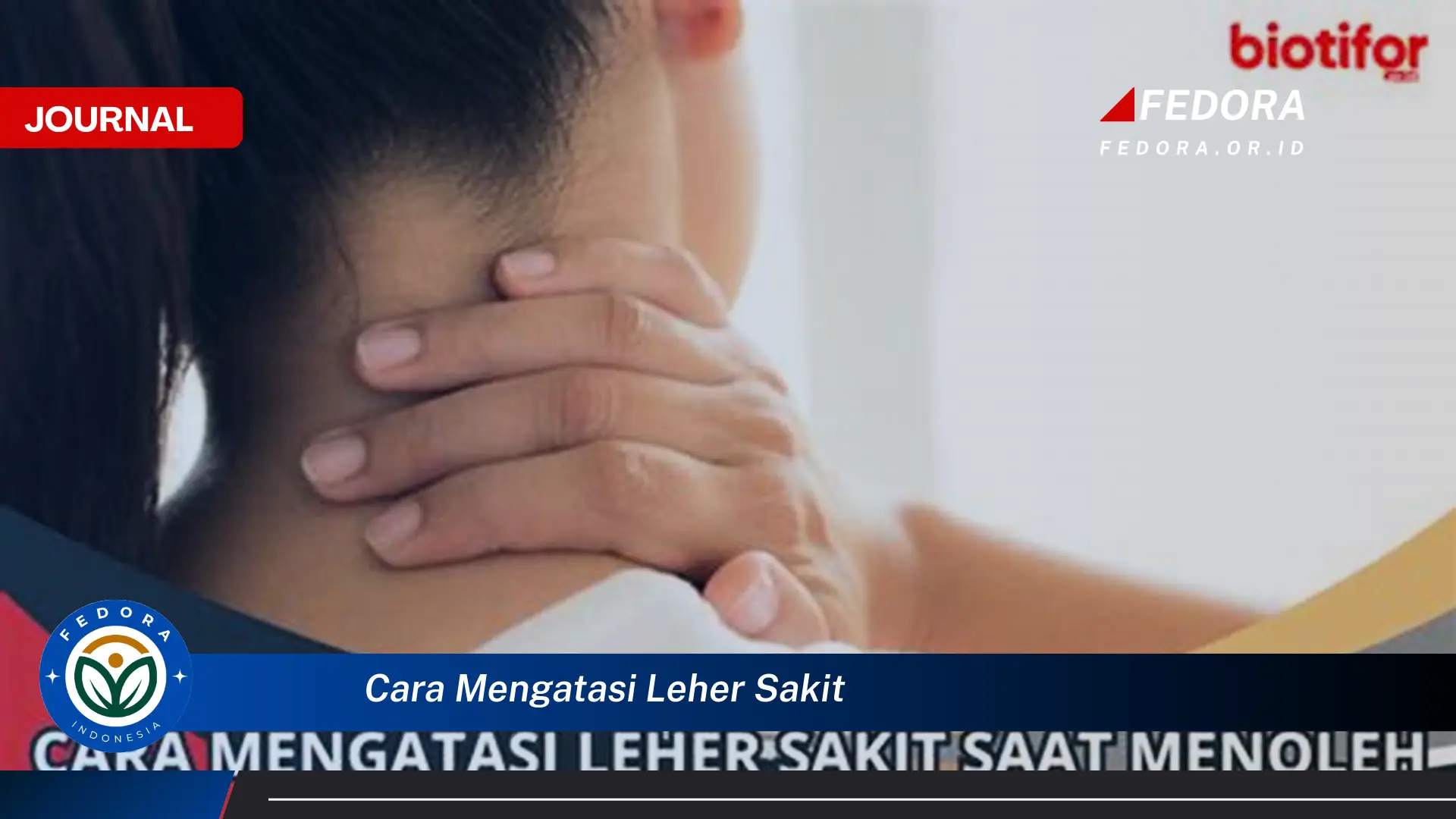 Ketahui Cara Mengatasi Leher Sakit dengan Cepat dan Alami