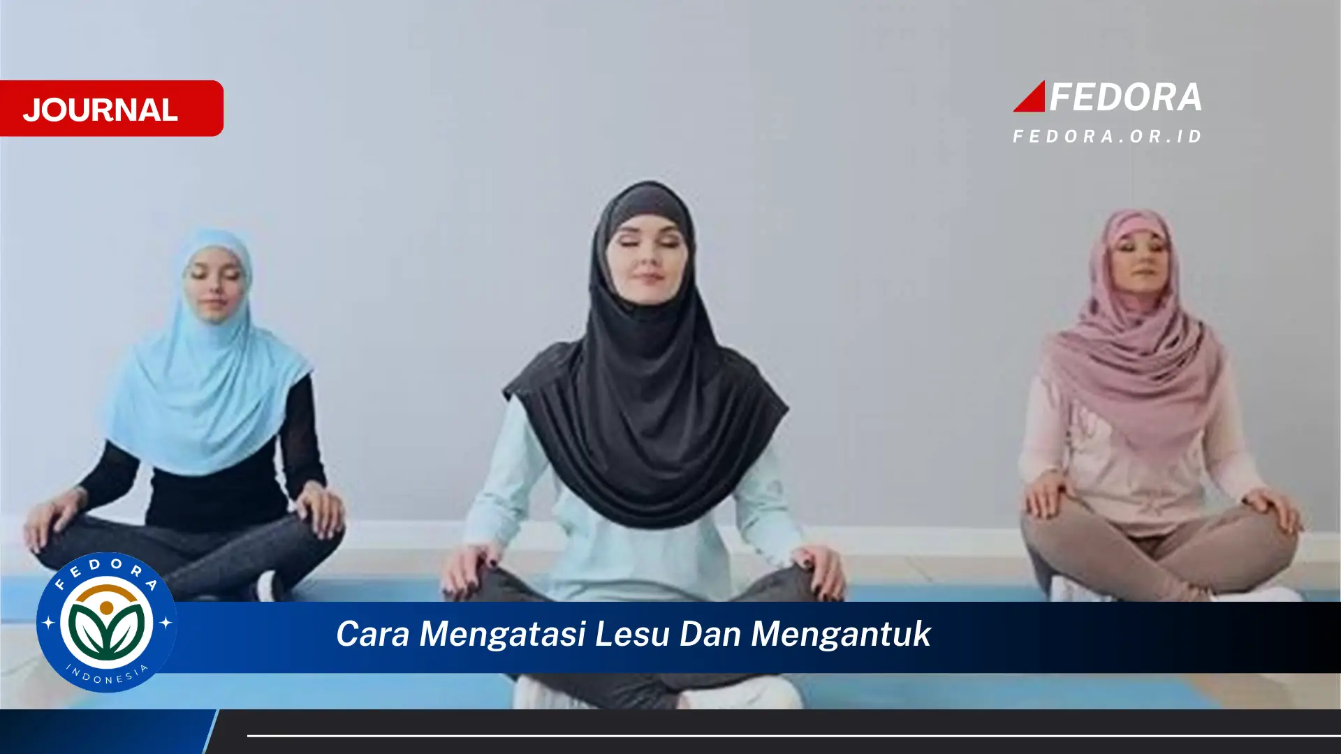 Ketahui Cara Mengatasi Lesu dan Mengantuk Secara Alami dan Efektif