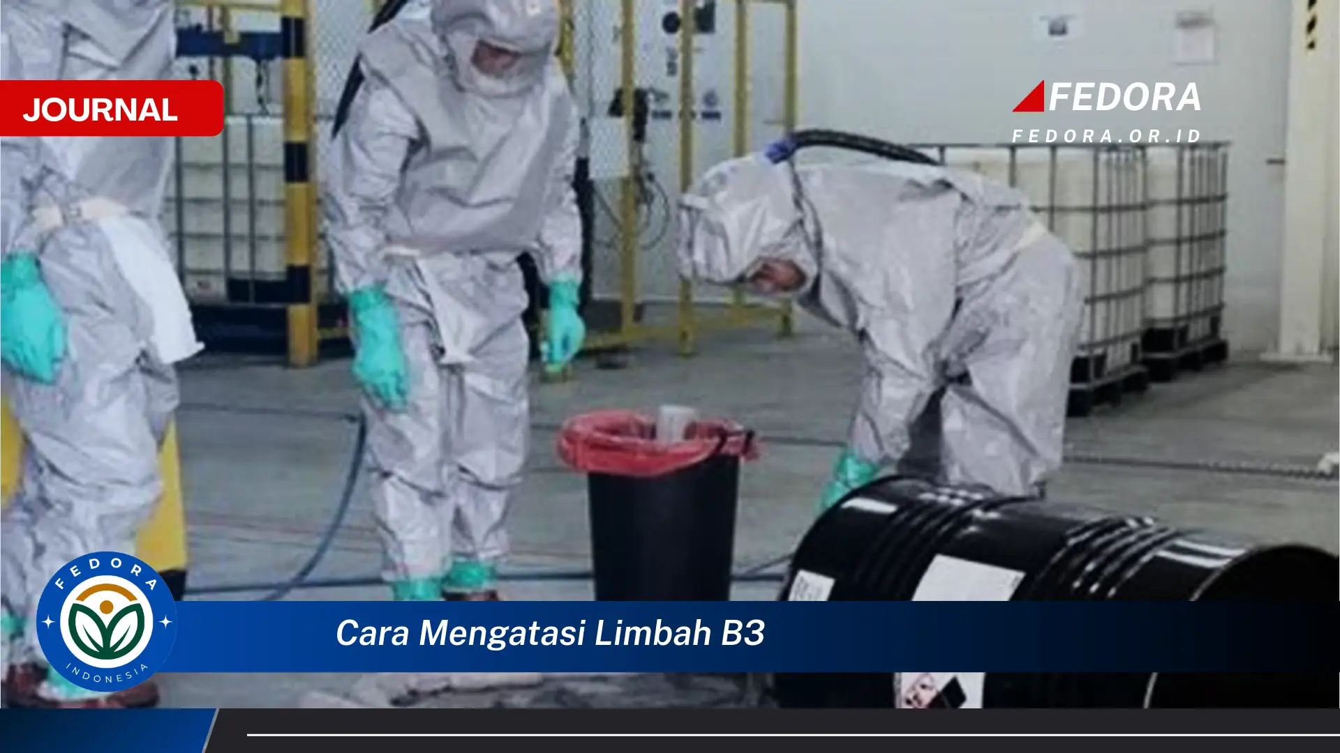 Langkah demi langkah, Cara Mengatasi Limbah B3, Panduan Lengkap untuk Pengelolaan yang Aman dan Efektif