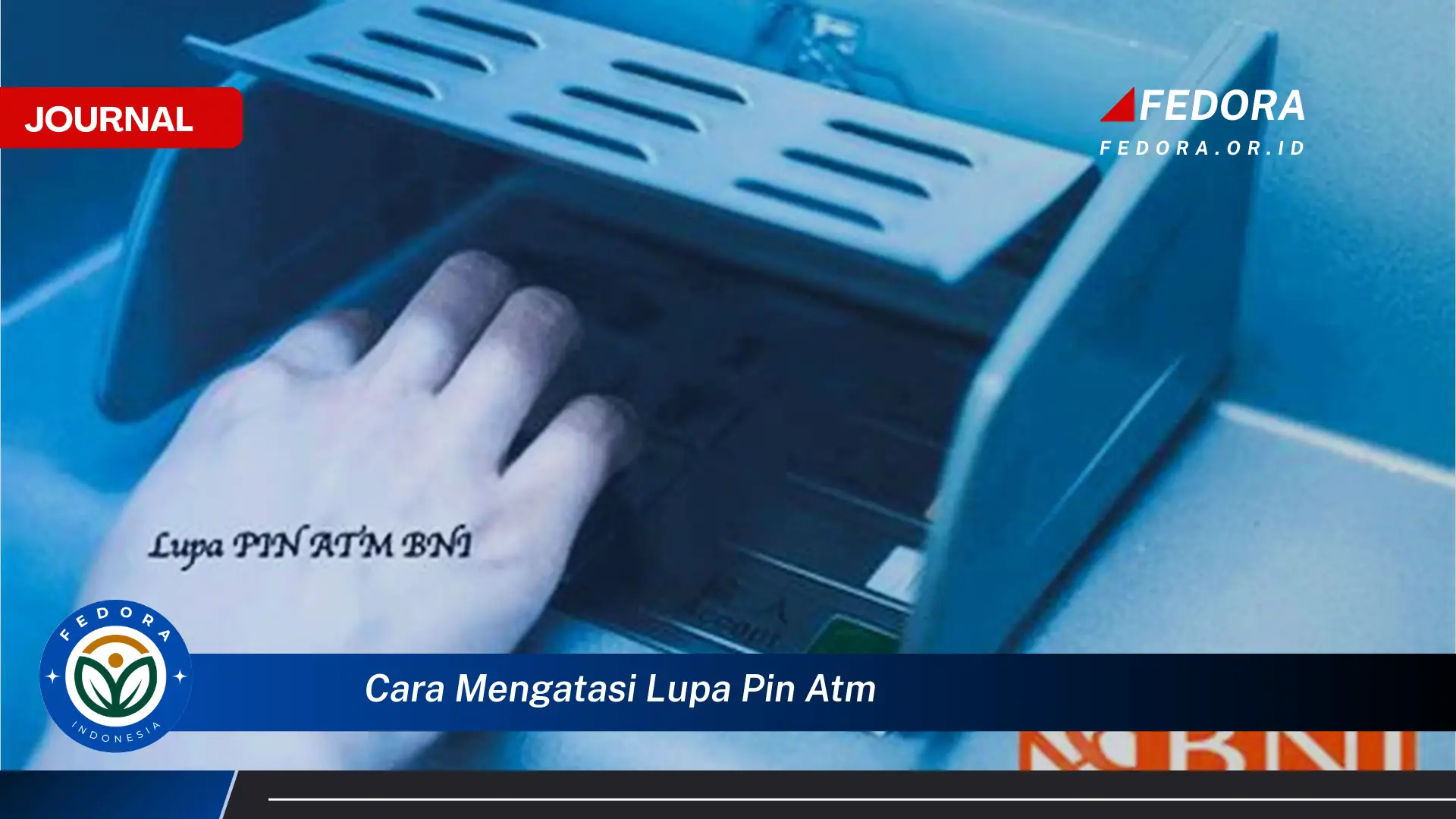 Ketahui Cara Mengatasi Lupa PIN ATM dengan Mudah dan Cepat