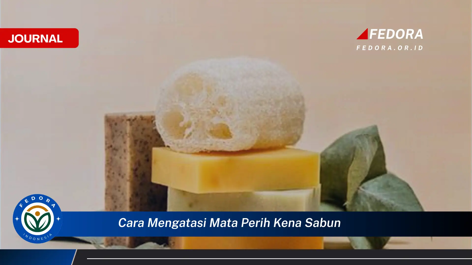 Ketahui Cara Mengatasi Mata Perih Kena Sabun Secara Cepat dan Efektif Ketahui Cara Mengatasi Mata Perih Kena Sabun Secara Cepat dan Efektif