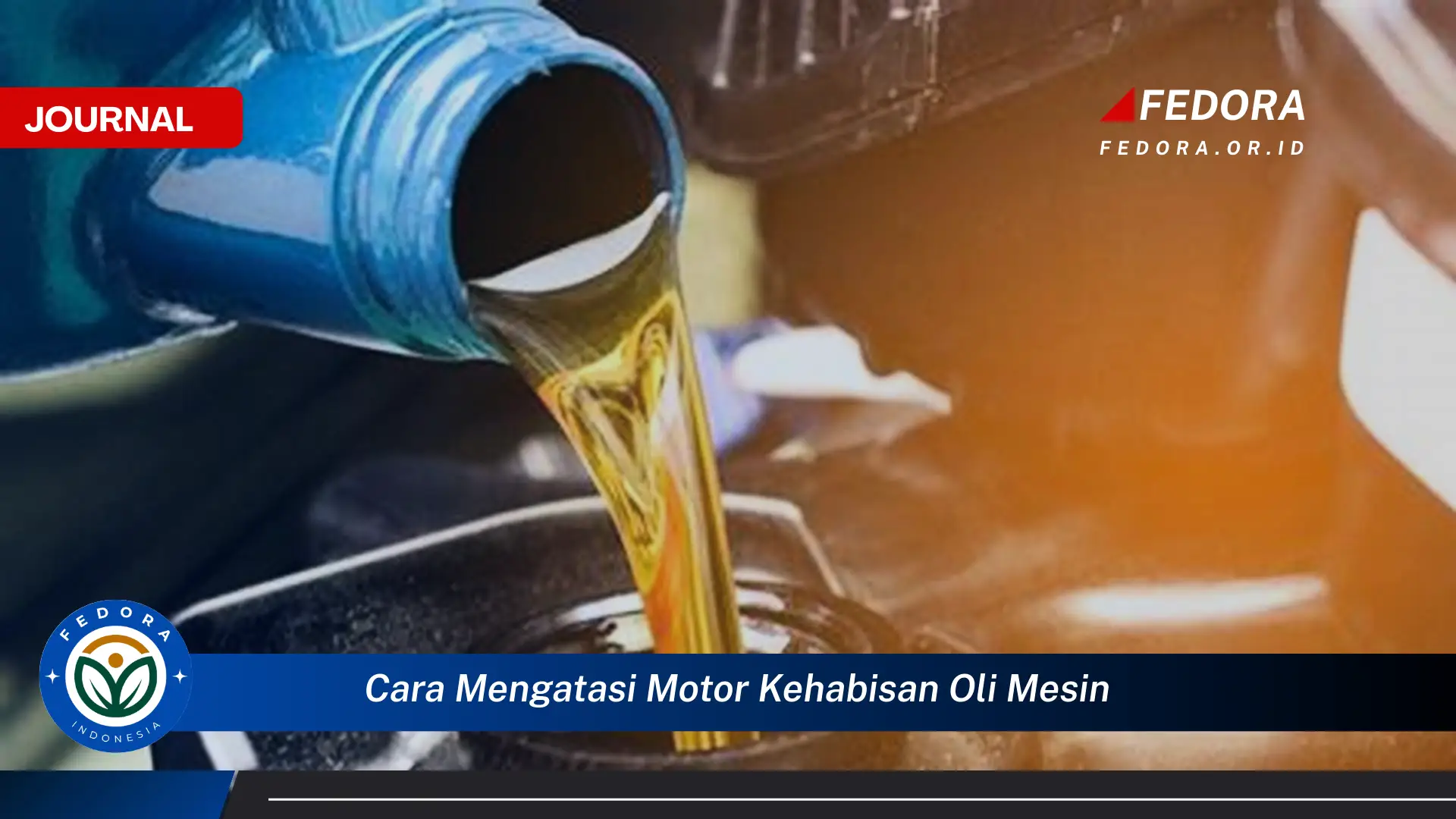 Ketahui Cara Mengatasi Motor Kehabisan Oli Mesin dengan Cepat dan Tepat