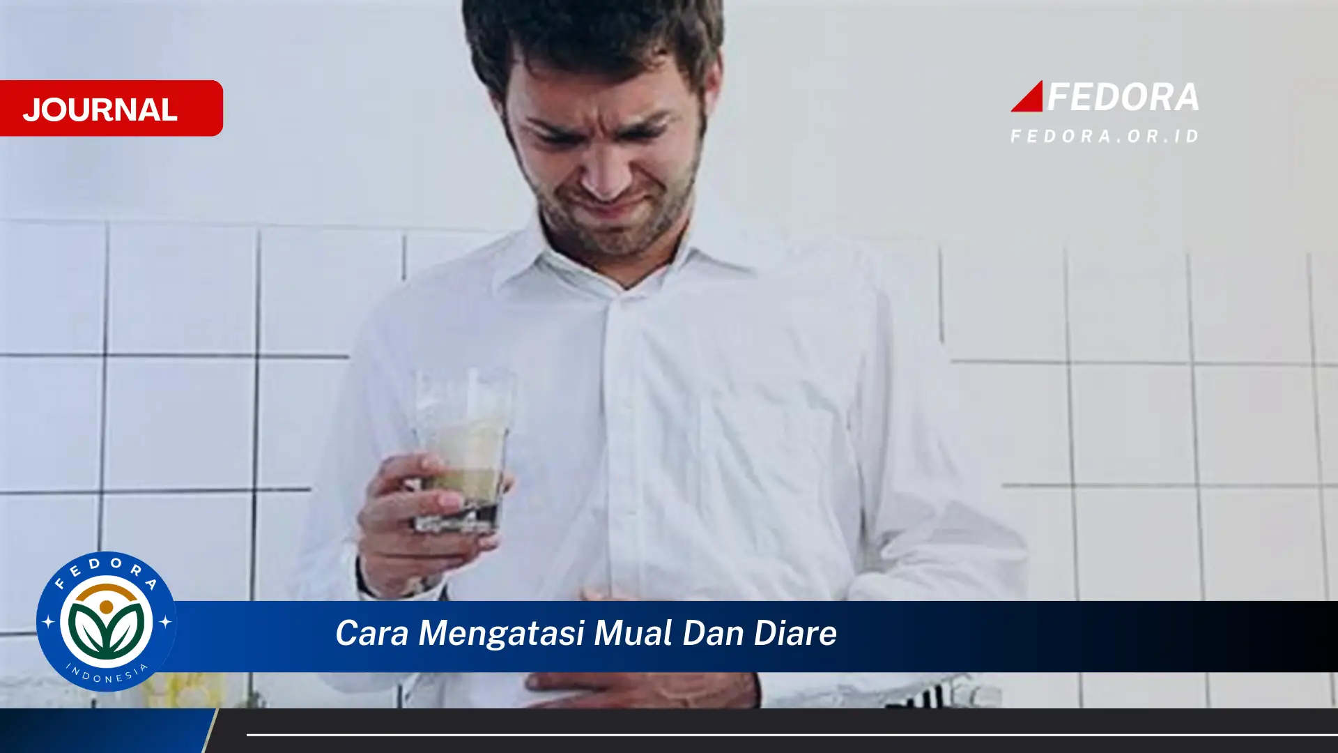 Ketahui Cara Mengatasi Mual dan Diare dengan Cepat dan Aman