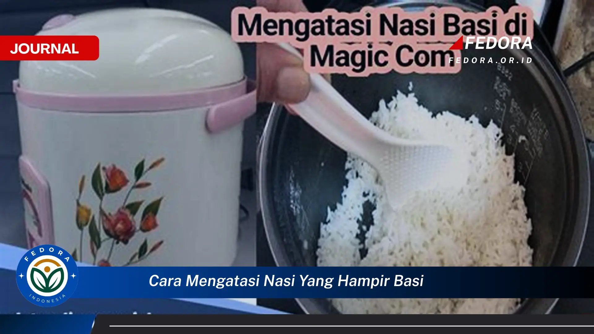 Ketahui Cara Mengatasi Nasi yang Hampir Basi dan Mengolahnya Menjadi Hidangan Lezat