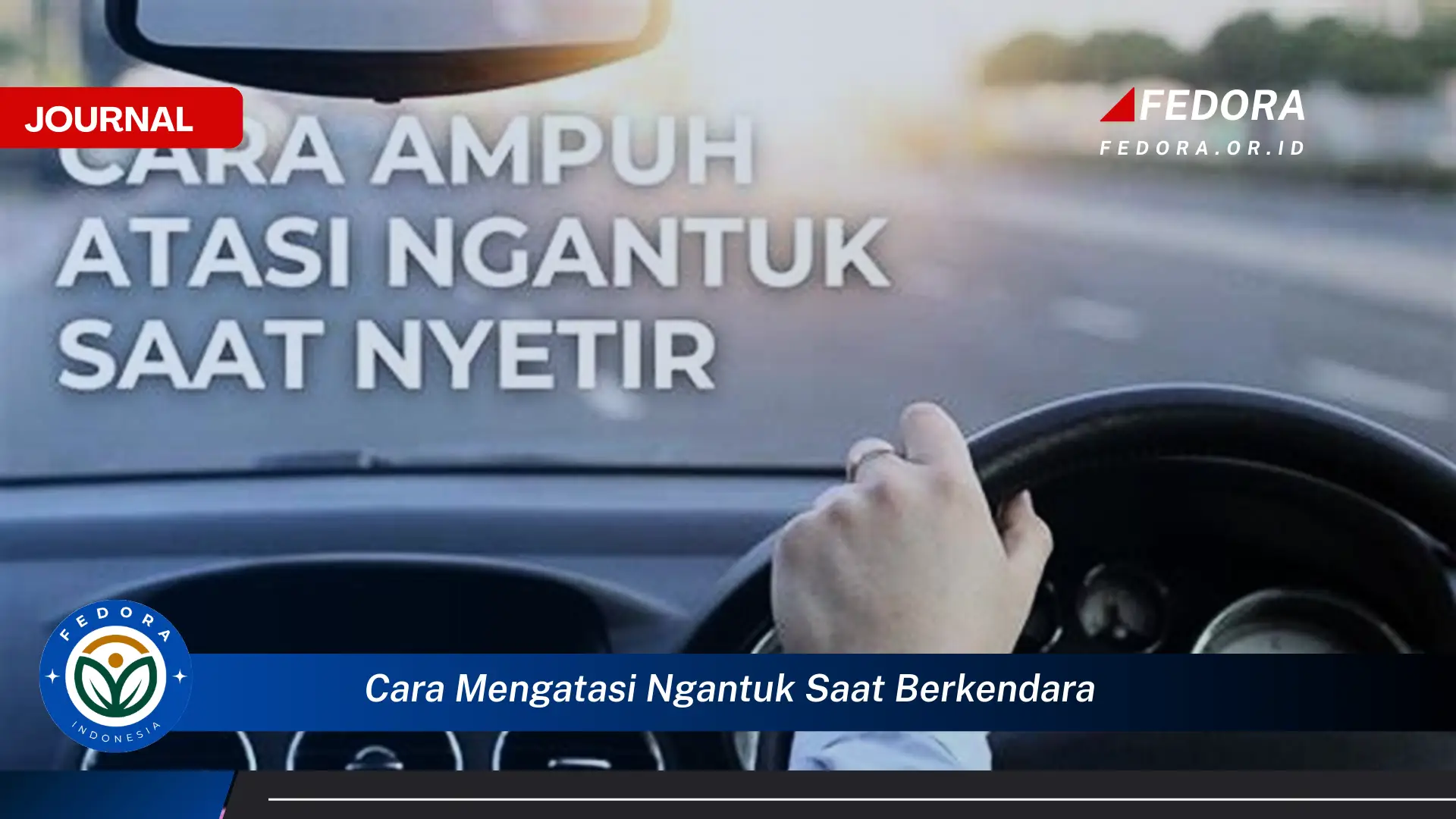 Ketahui Cara Mengatasi Ngantuk Saat Berkendara, Tips Ampuh Cegah Microsleep dan Kecelakaan