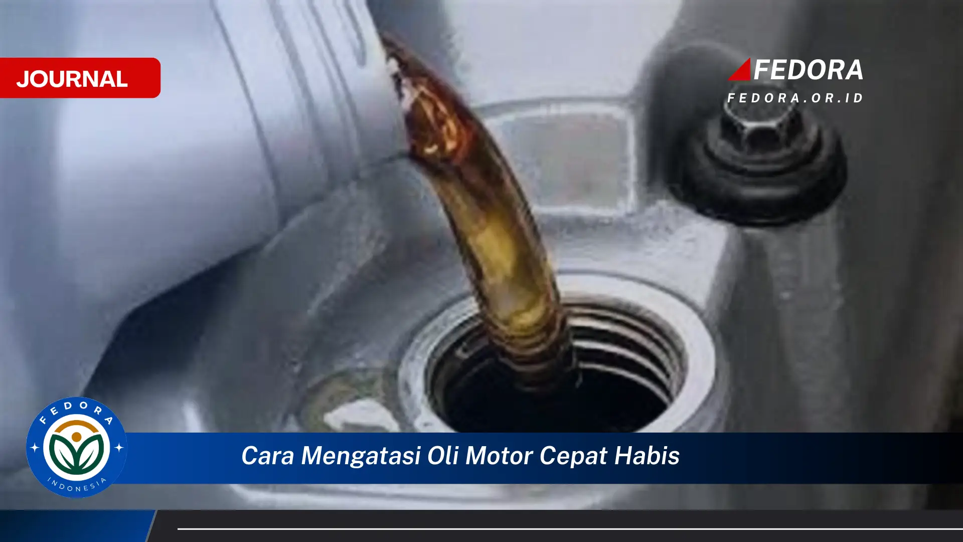 Ketahui Cara Mengatasi Oli Motor Cepat Habis dan Mencegah Kerusakan Mesin
