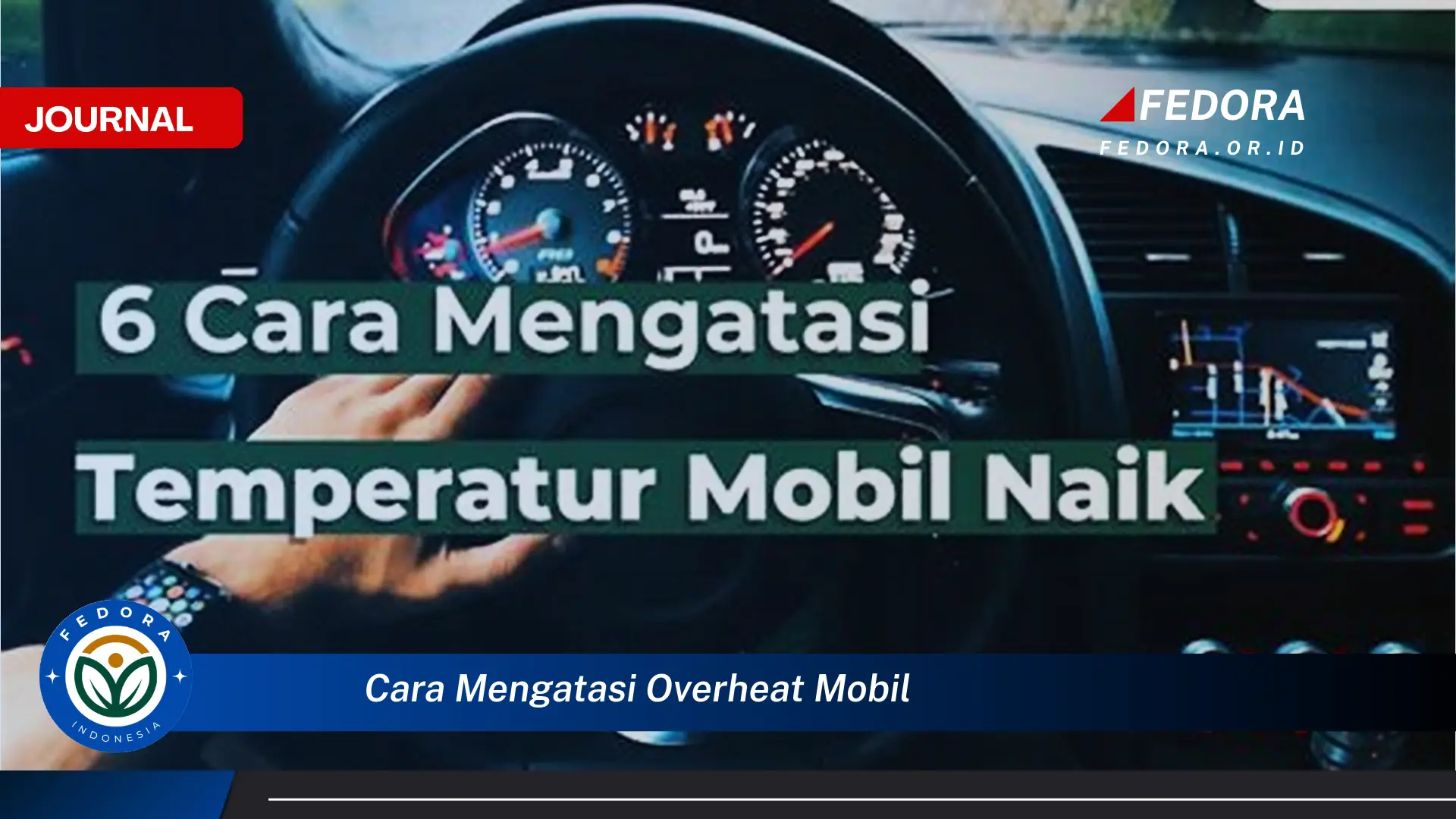 Ketahui Cara Mengatasi Overheat Mobil dengan Cepat dan Aman