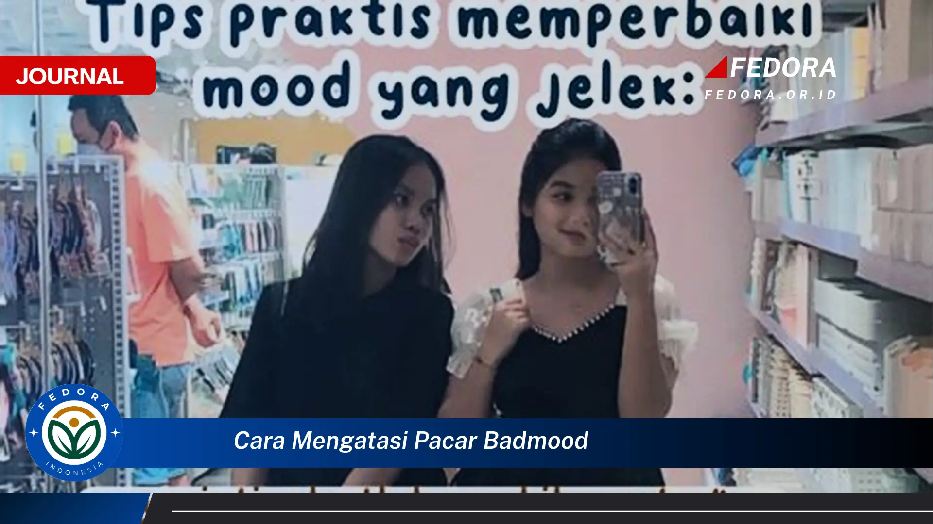Inilah Cara Mengatasi Pacar Badmood, Panduan Lengkap Agar Hubungan Kembali Harmonis