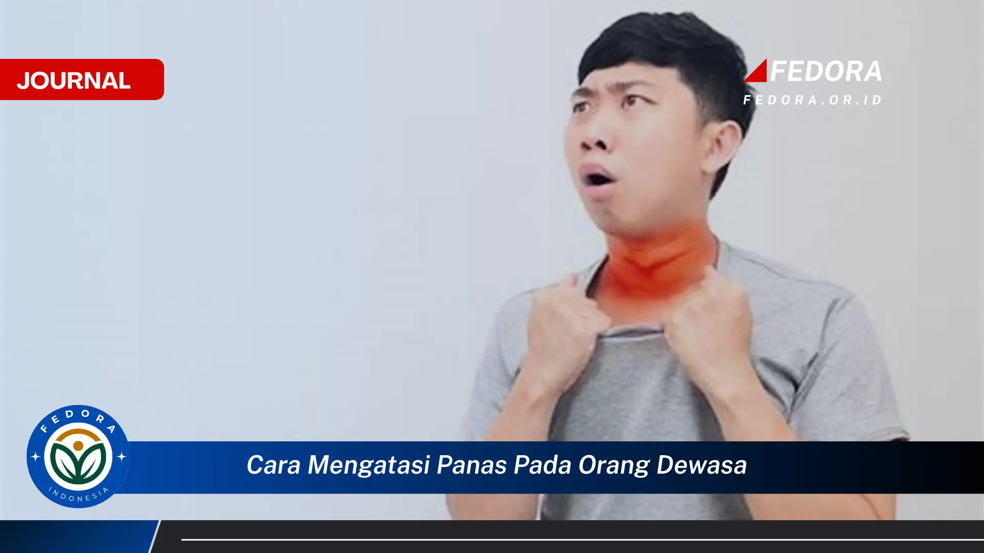 Ketahui Cara Mengatasi Panas pada Orang Dewasa Secara Efektif dan Alami