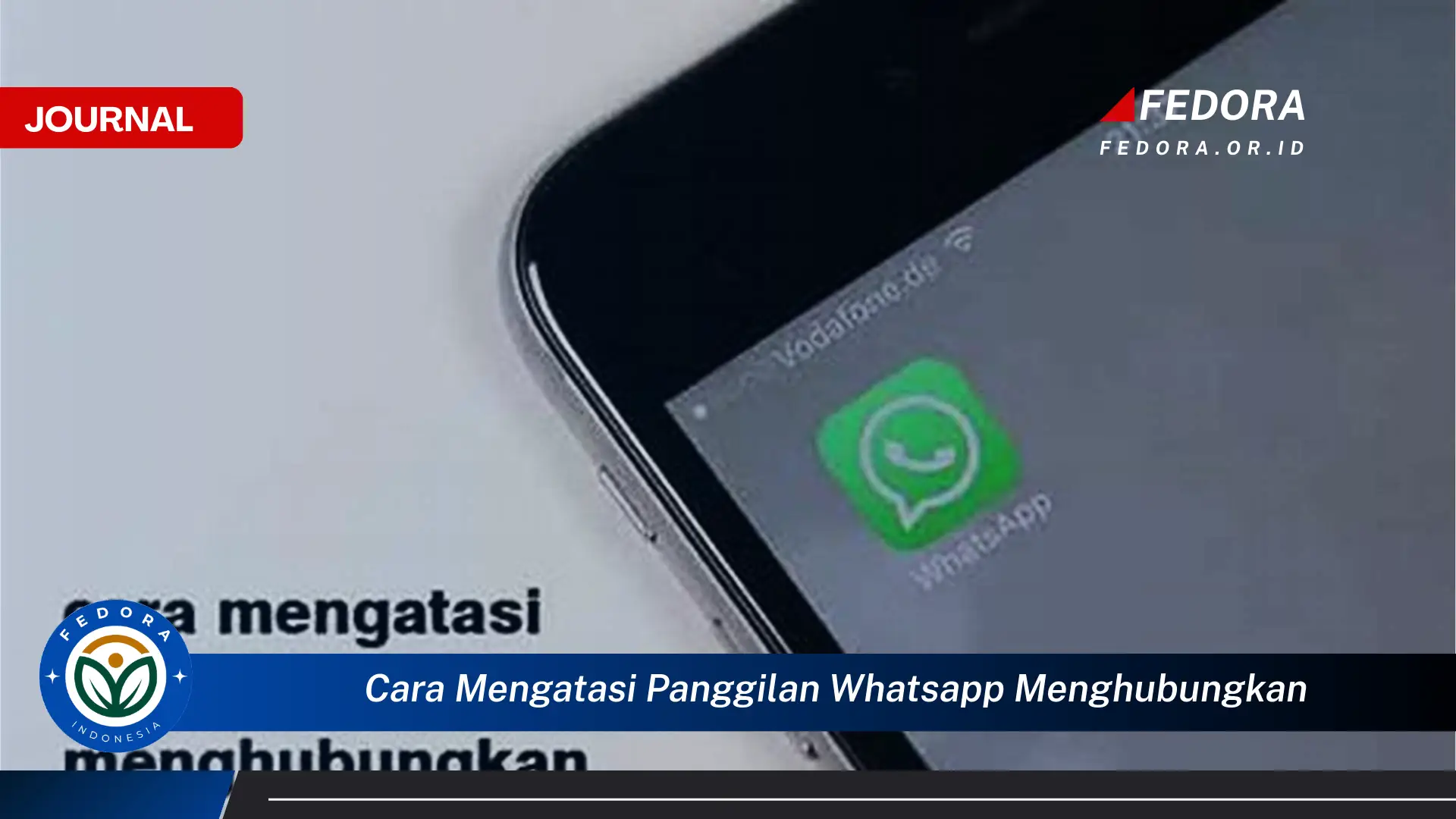 Ketahui Cara Mengatasi Panggilan WhatsApp yang Terus Menghubungkan dan Tidak Tersambung