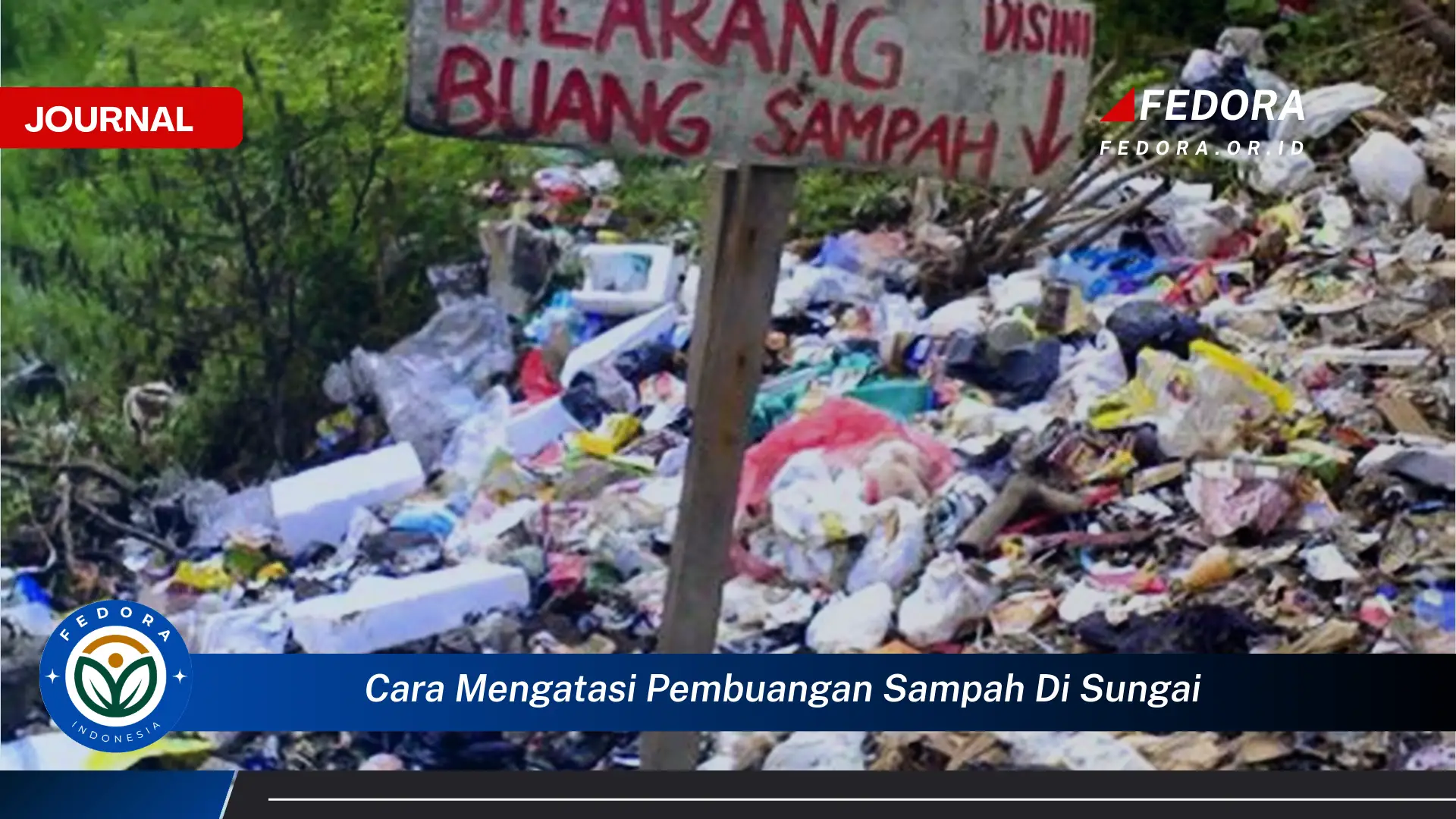 Ketahui Cara Mengatasi Pembuangan Sampah di Sungai Secara Efektif dan Berkelanjutan Ketahui Cara Mengatasi Pembuangan Sampah di Sungai Secara Efektif dan Berkelanjutan