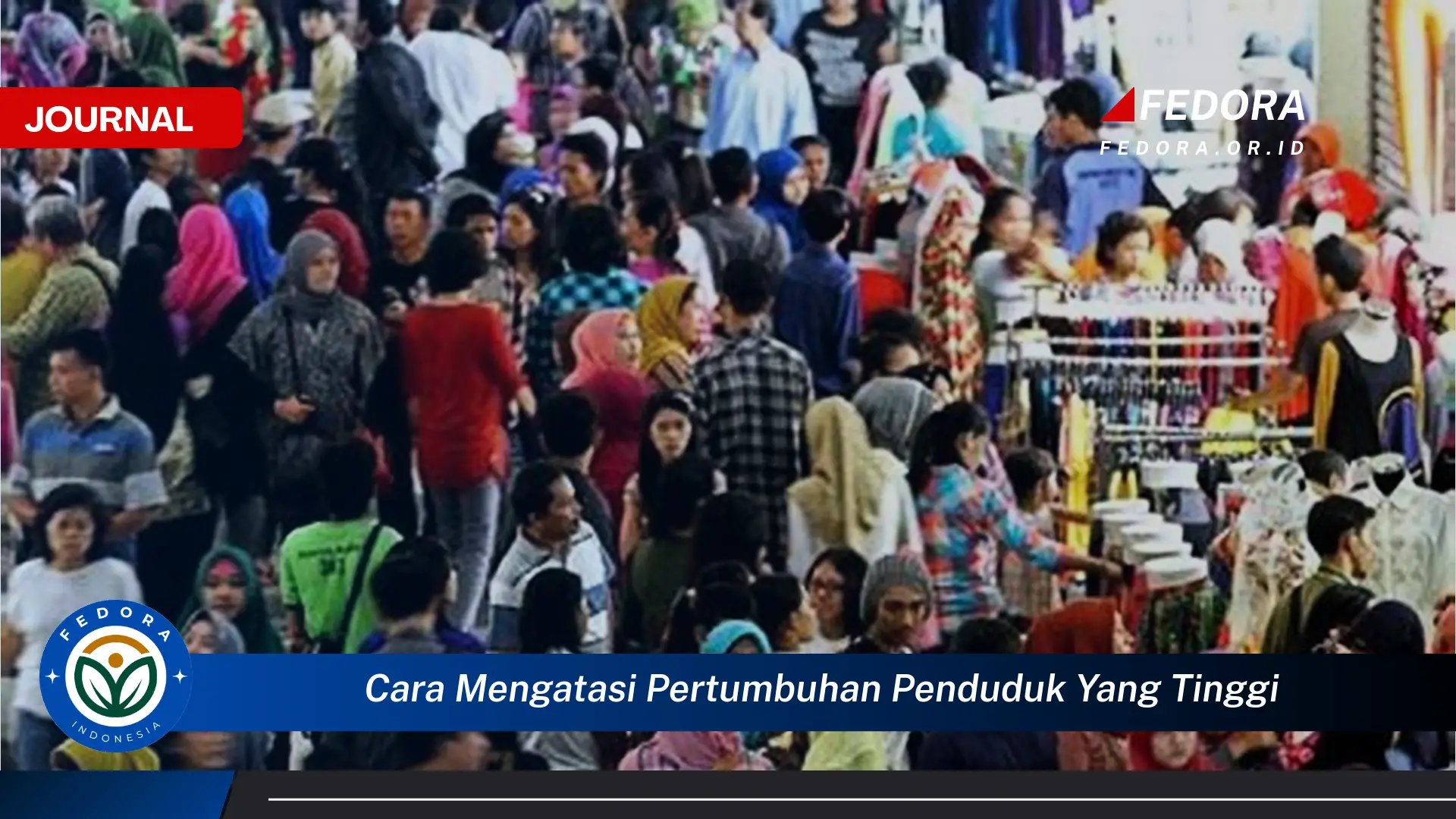 Ketahui Cara Mengatasi Pertumbuhan Penduduk yang Tinggi dan Dampaknya terhadap Pembangunan