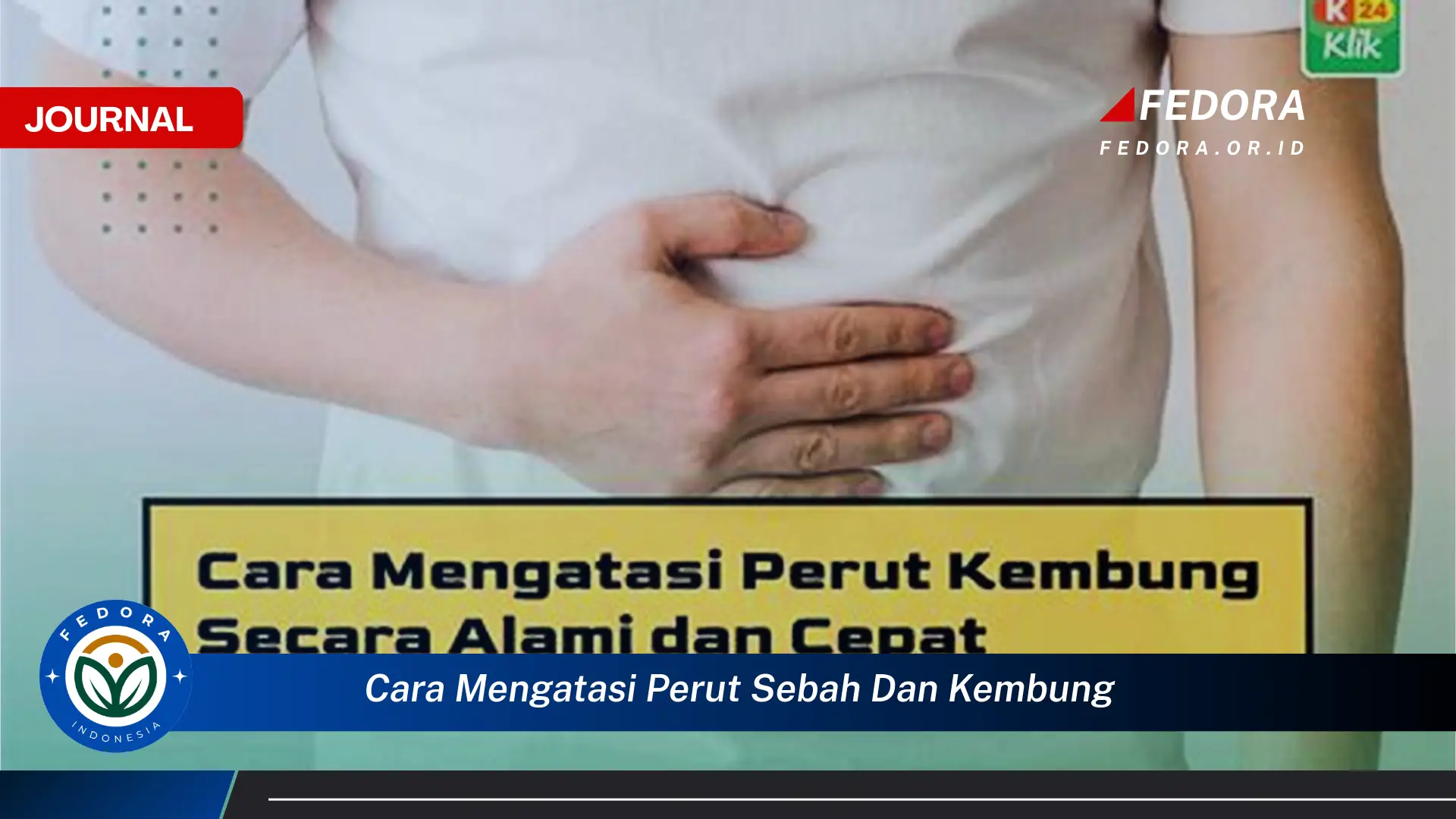 Ketahui Cara Mengatasi Perut Sebah dan Kembung Secara Alami dan Cepat