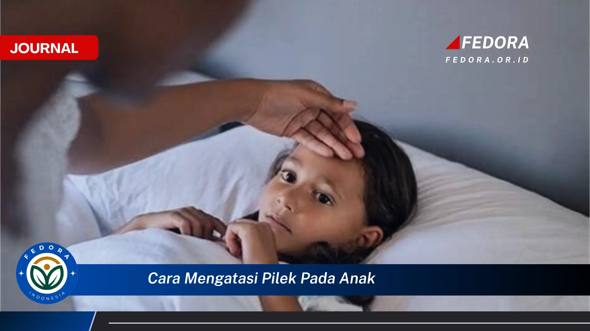 Ketahui Cara Mengatasi Pilek pada Anak Dengan Cepat dan Efektif