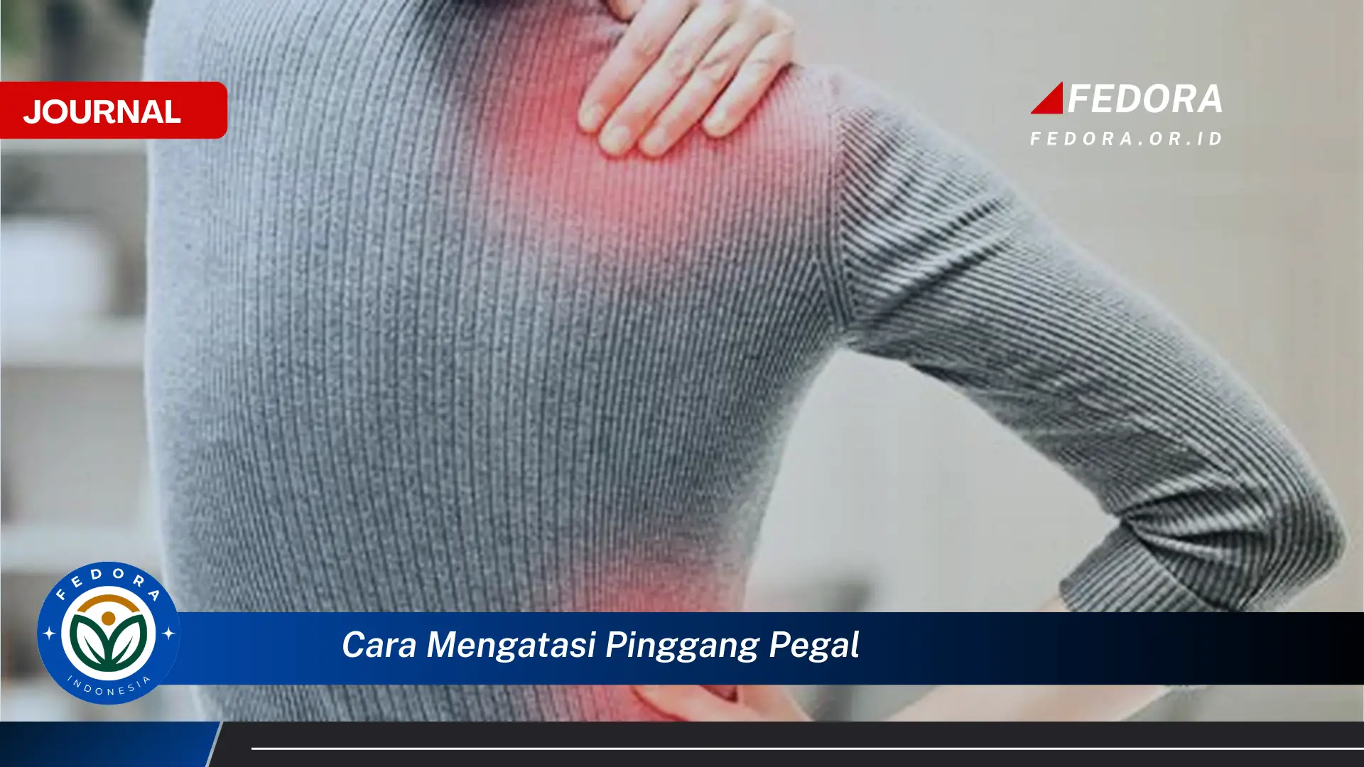 Ketahui Cara Mengatasi Pinggang Pegal dengan Cepat dan Alami