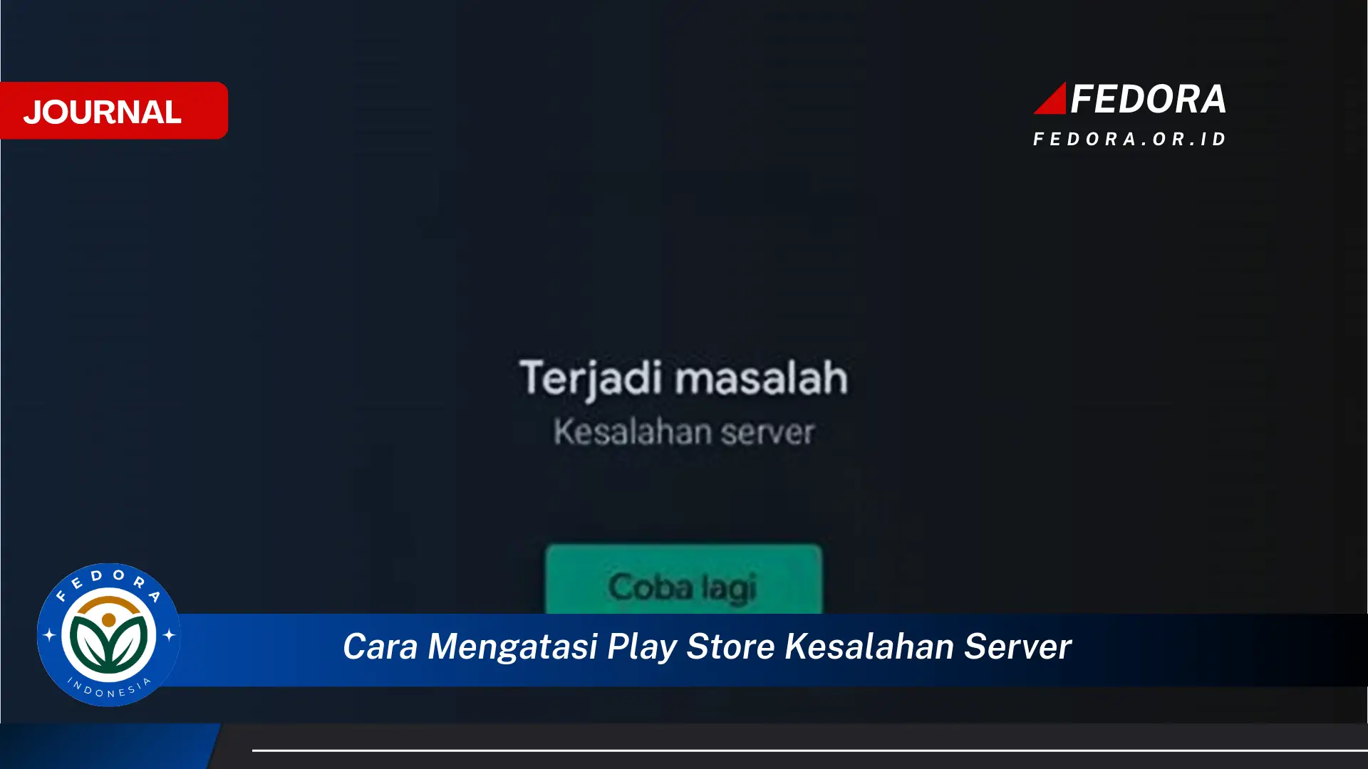 Ketahui Cara Mengatasi Kesalahan Server Play Store dengan Mudah dan Cepat