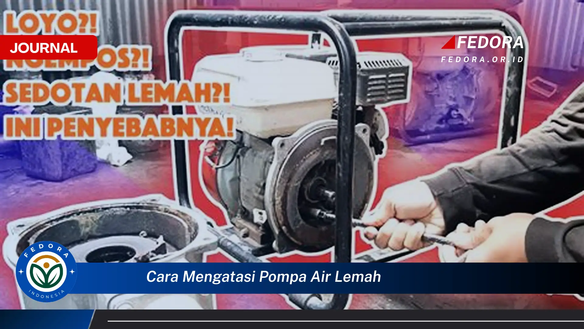 Ketahui Cara Mengatasi Pompa Air Lemah dan Mengembalikan Kinerjanya Seperti Baru