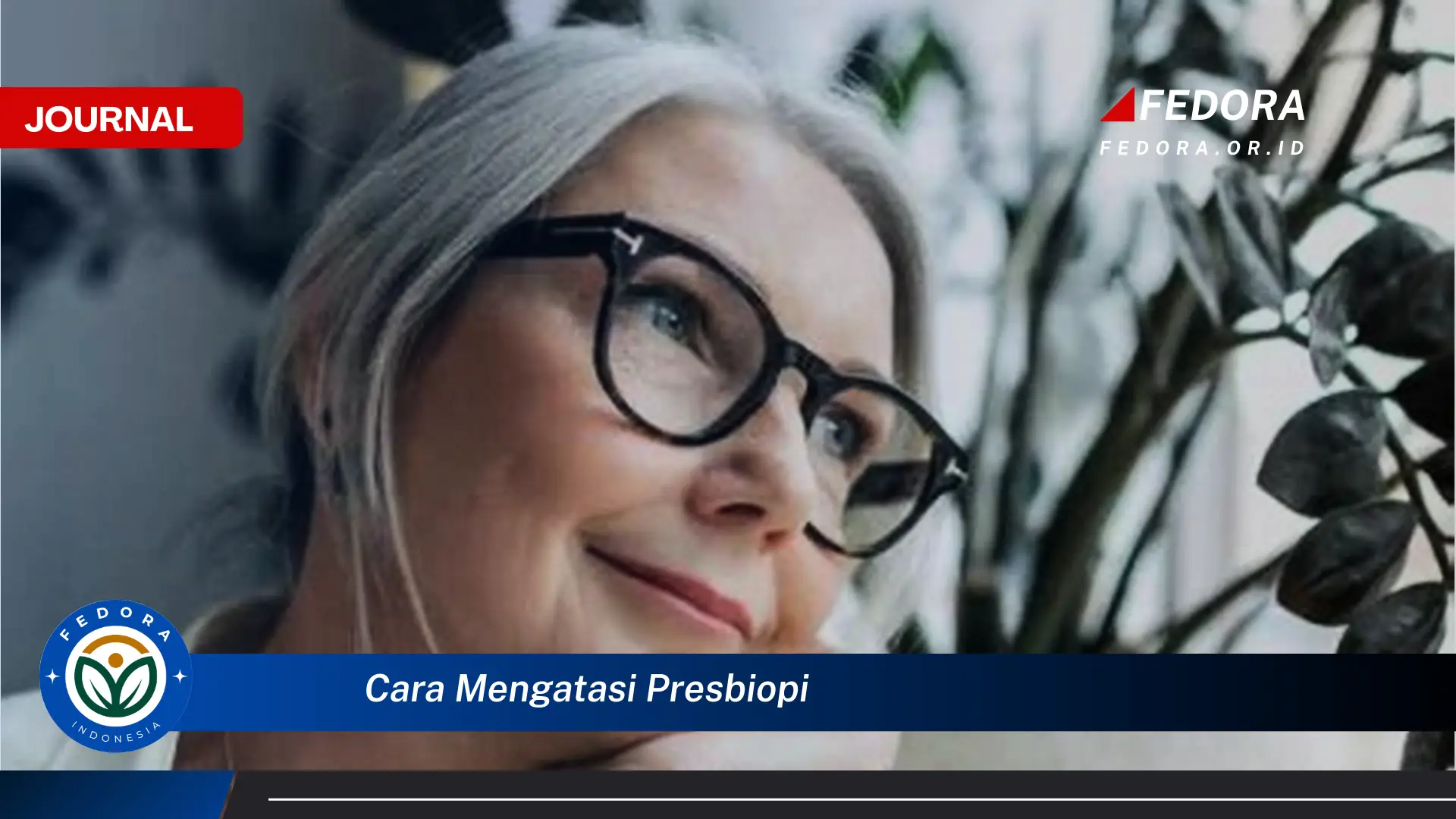 Ketahui Cara Mengatasi Presbiopi dan Menjaga Kesehatan Mata