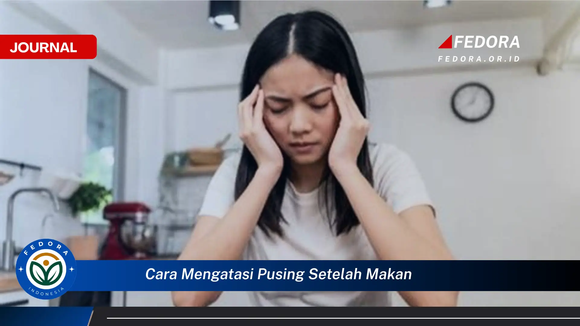 Ketahui Cara Mengatasi Pusing Setelah Makan Secara Alami dan Efektif