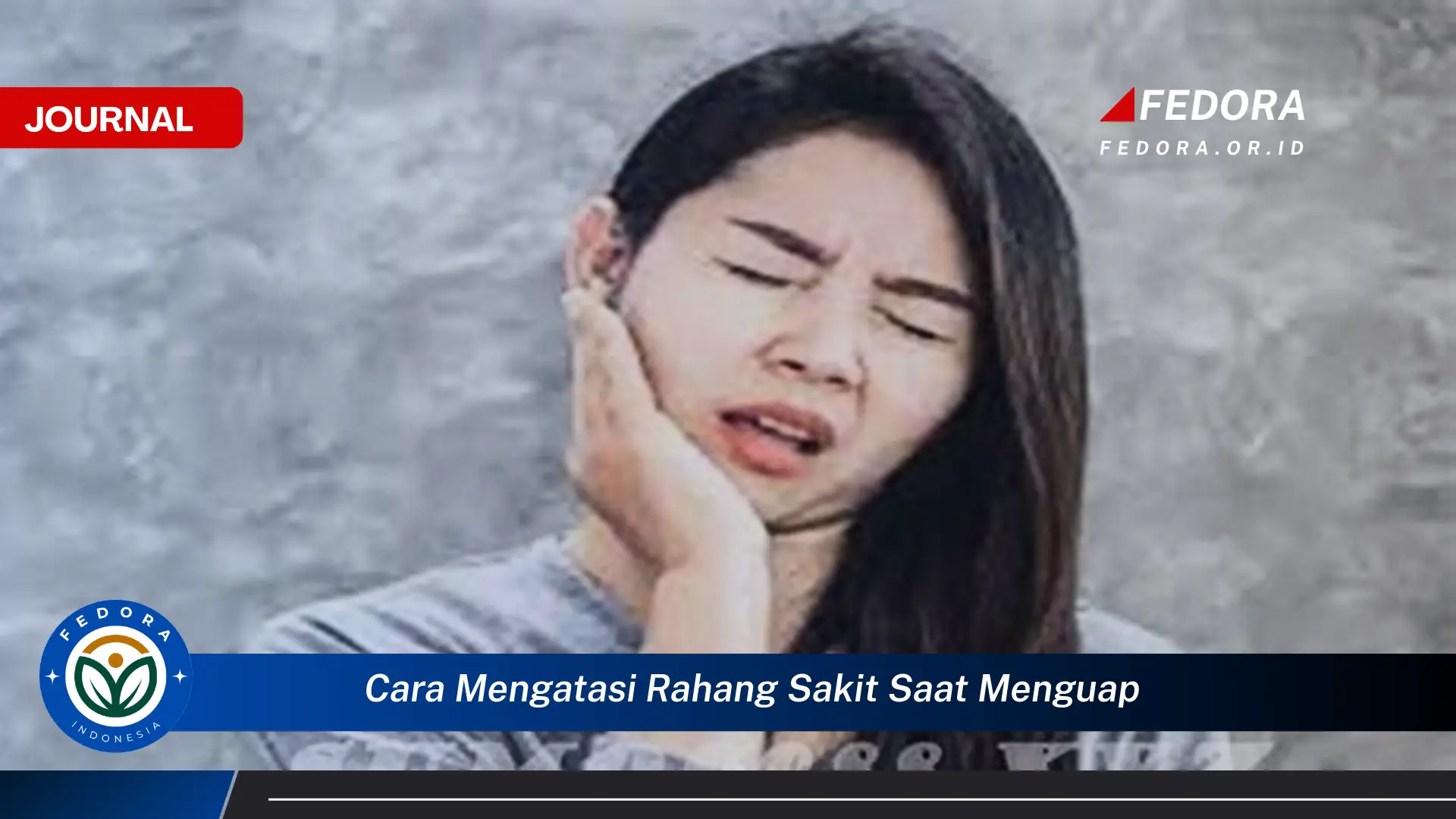 Ketahui Cara Mengatasi Rahang Sakit Saat Menguap, Penyebab, Gejala, dan Solusi Efektif