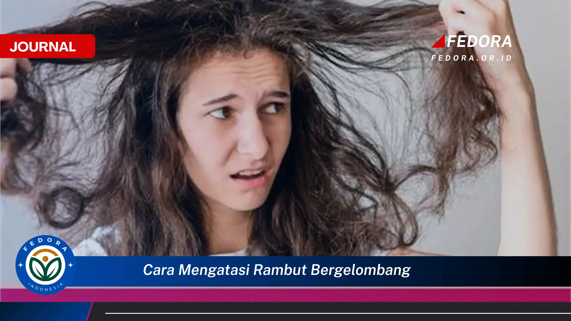 Ketahui Cara Mengatasi Rambut Bergelombang dan Mengembangkan Potensi Rambut Indahmu