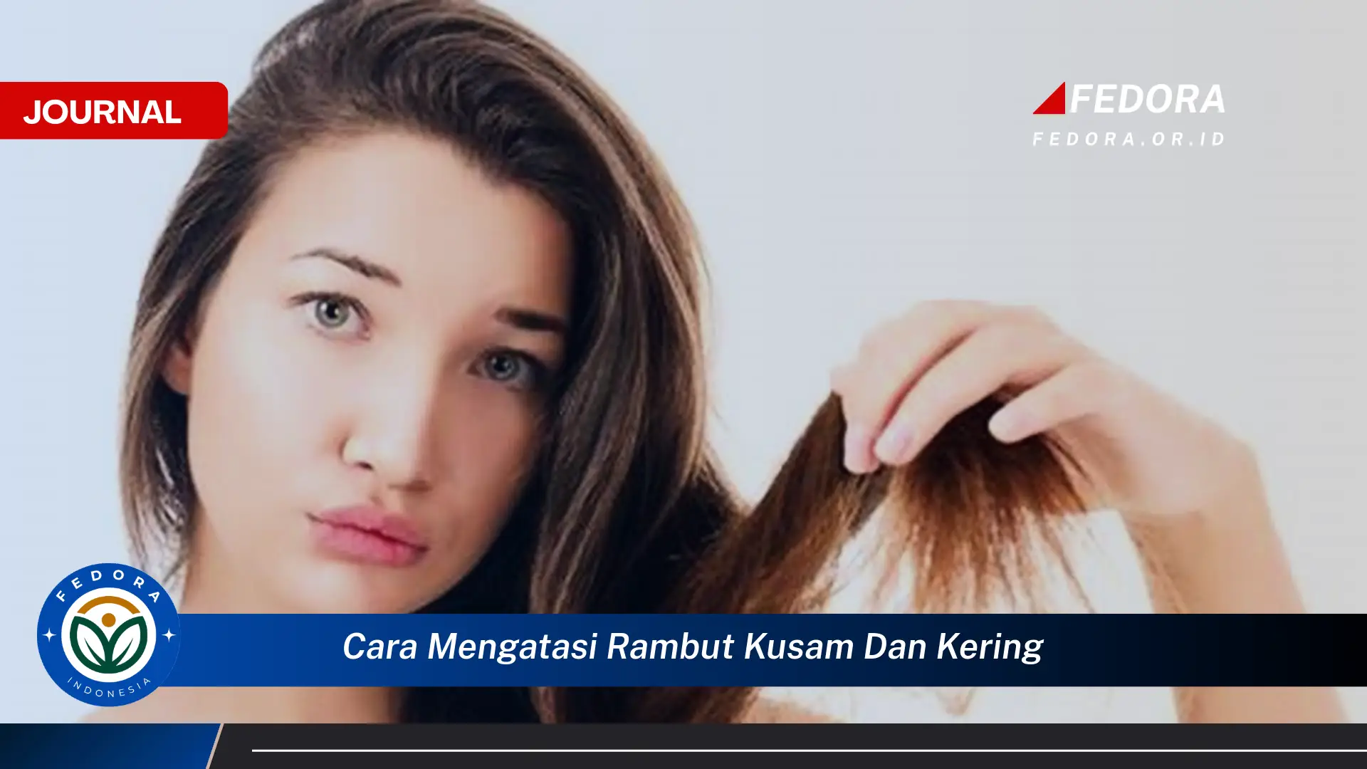 Ketahui Cara Mengatasi Rambut Kusam dan Kering Secara Alami dan Efektif