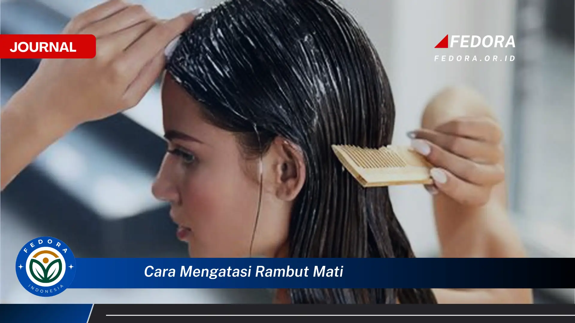 Inilah Cara Mengatasi Rambut Mati, Panduan Lengkap untuk Rambut Sehat Berkilau
