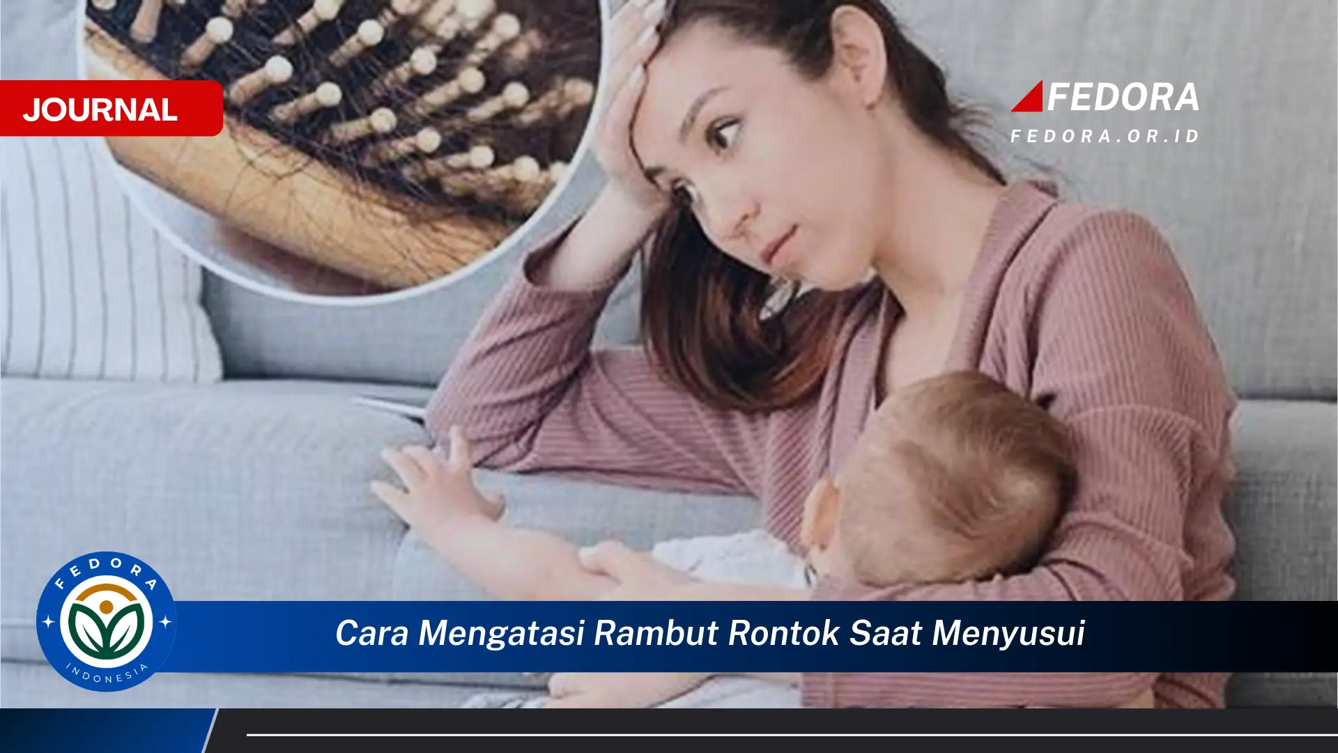 Temukan Cara Mengatasi Rambut Rontok Saat Menyusui Secara Alami dan Efektif Temukan Cara Mengatasi Rambut Rontok Saat Menyusui Secara Alami dan Efektif