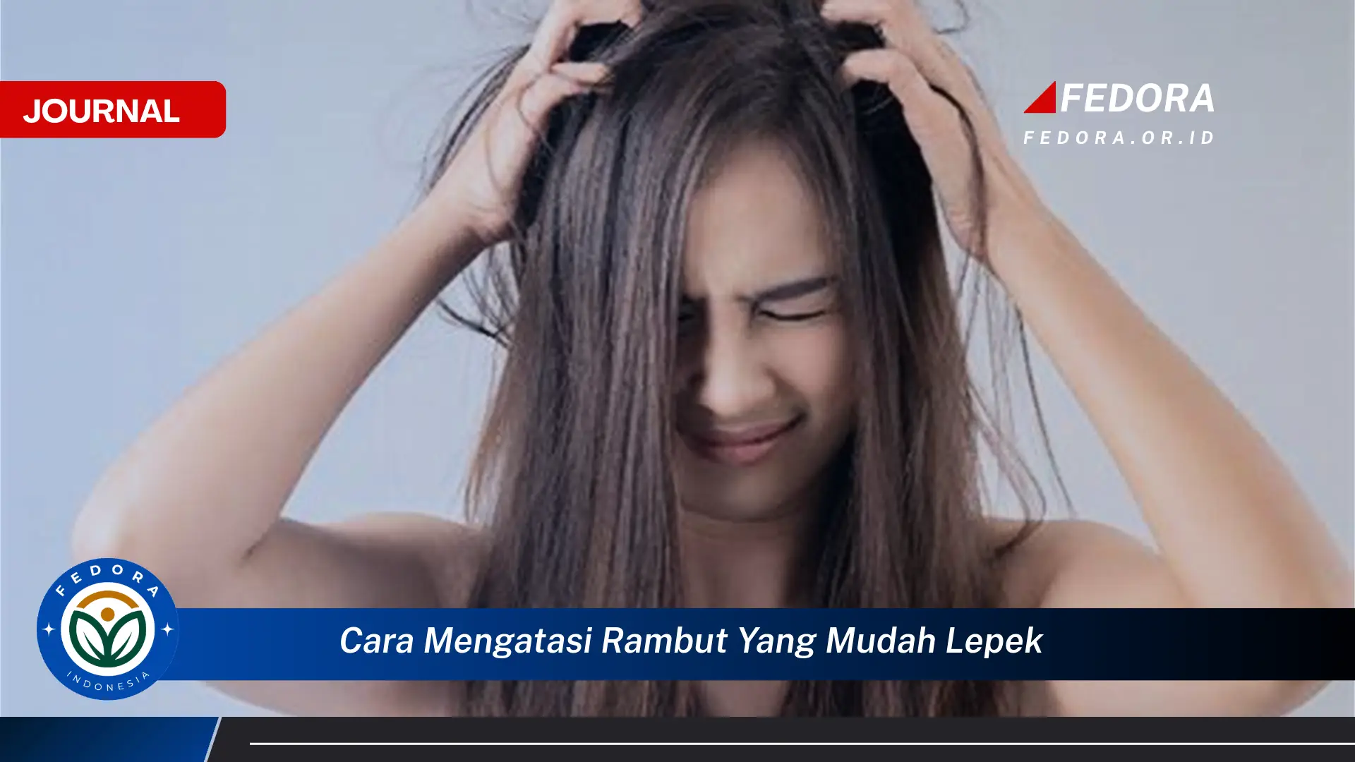 Ketahui Cara Mengatasi Rambut Lepek dan Mengembalikan Volumenya