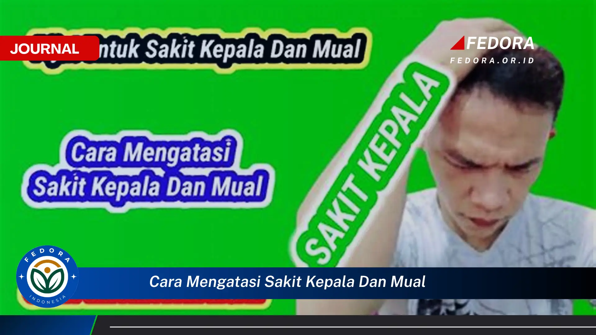 Ketahui Cara Mengatasi Sakit Kepala dan Mual dengan Cepat dan Alami