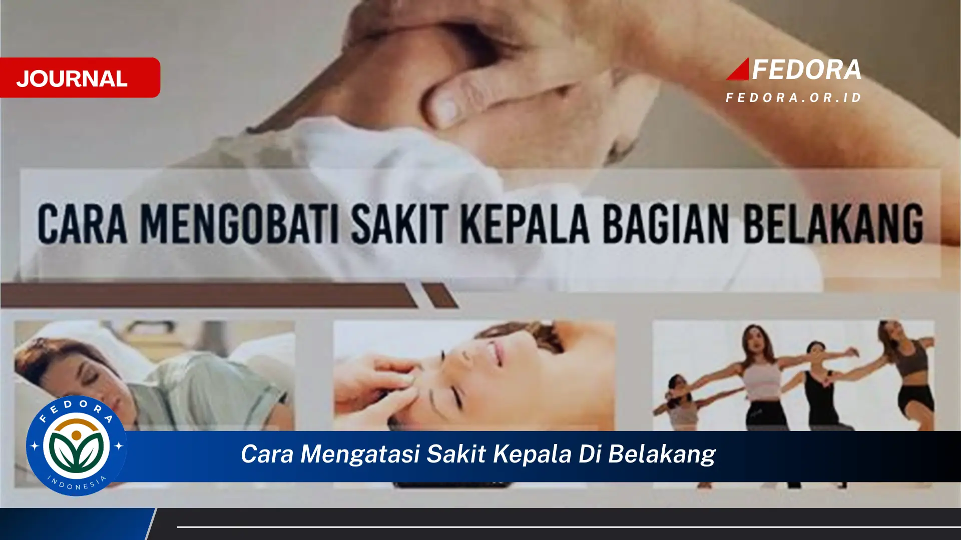 Ketahui Cara Mengatasi Sakit Kepala di Belakang dengan Cepat dan Alami