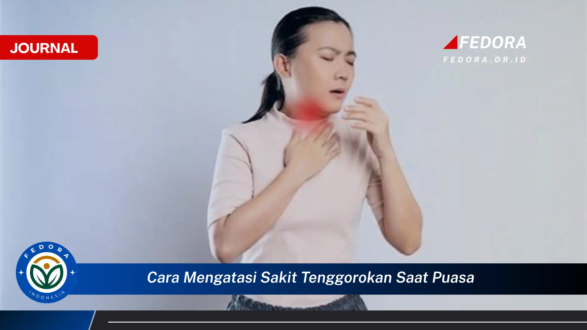 Ketahui Cara Mengatasi Sakit Tenggorokan Saat Puasa dengan Cepat dan Alami Ketahui Cara Mengatasi Sakit Tenggorokan Saat Puasa dengan Cepat dan Alami