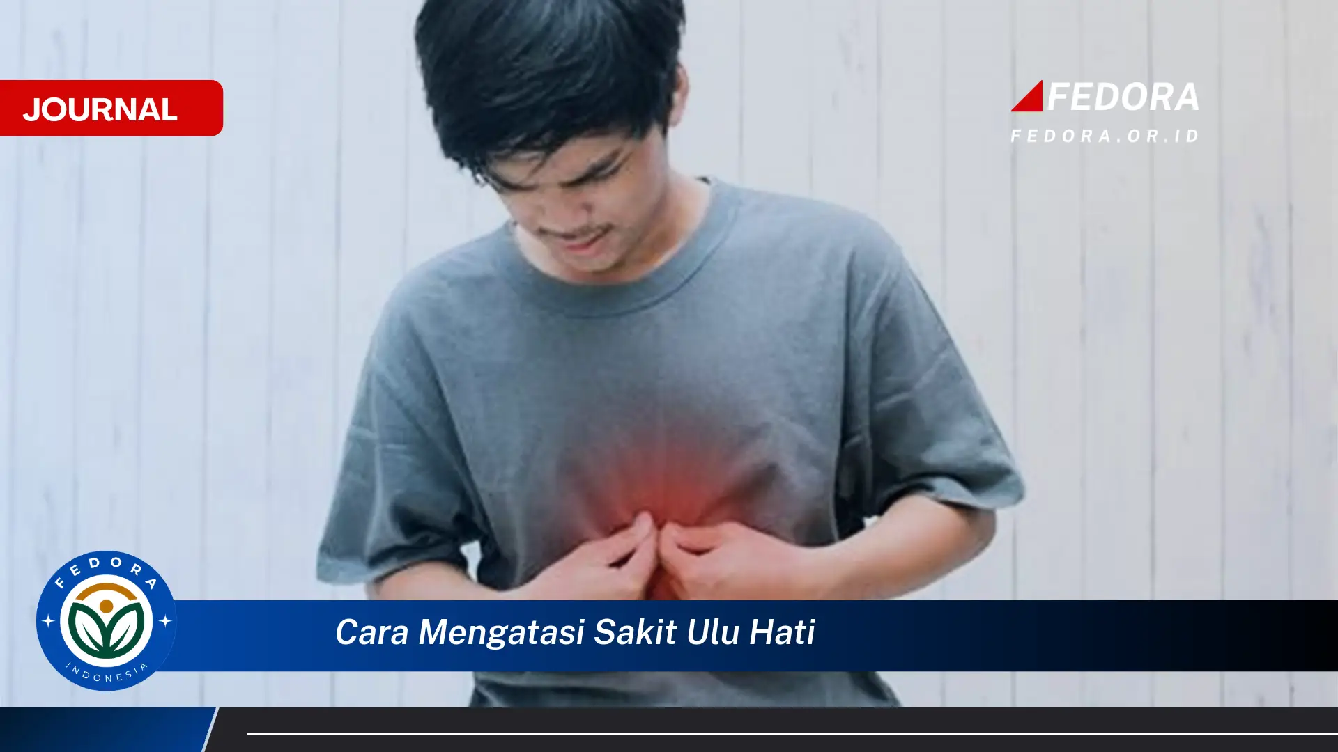 Ketahui Cara Mengatasi Sakit Ulu Hati Secara Alami dan Efektif