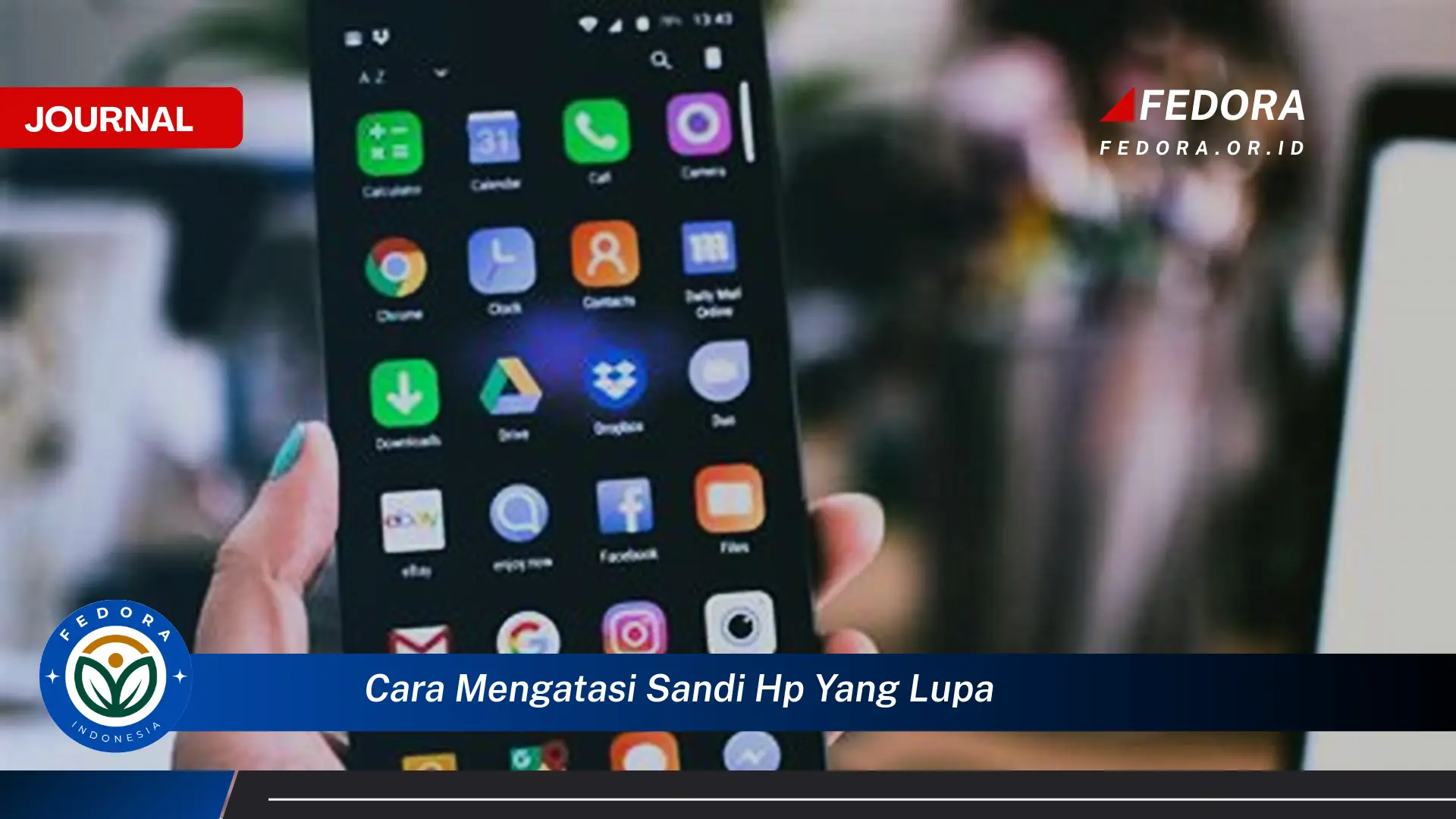 Ketahui Cara Mengatasi Sandi HP yang Lupa, Panduan Lengkap & Mudah Dipahami