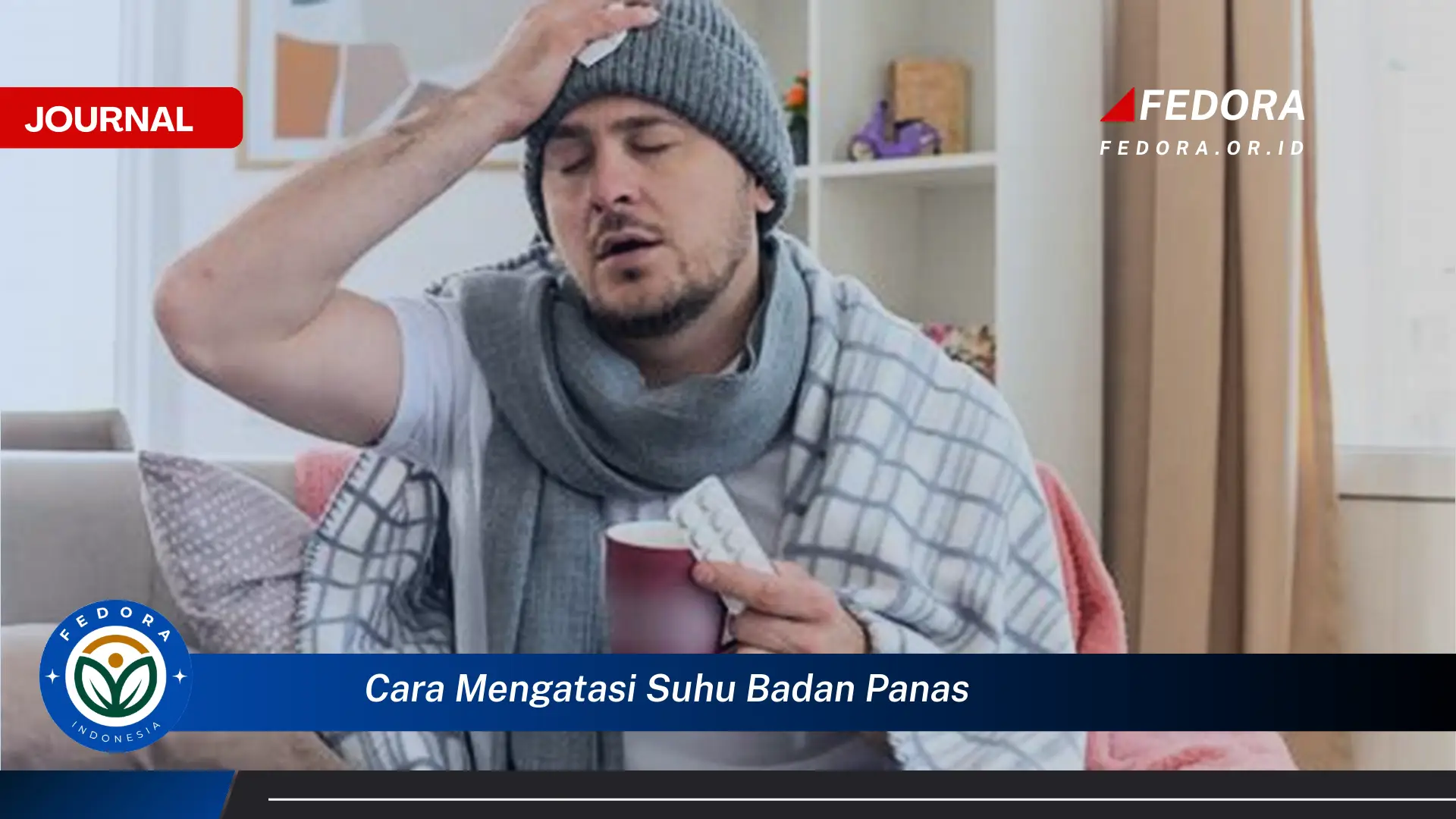 Ketahui Cara Mengatasi Suhu Badan Panas dengan Cepat dan Alami