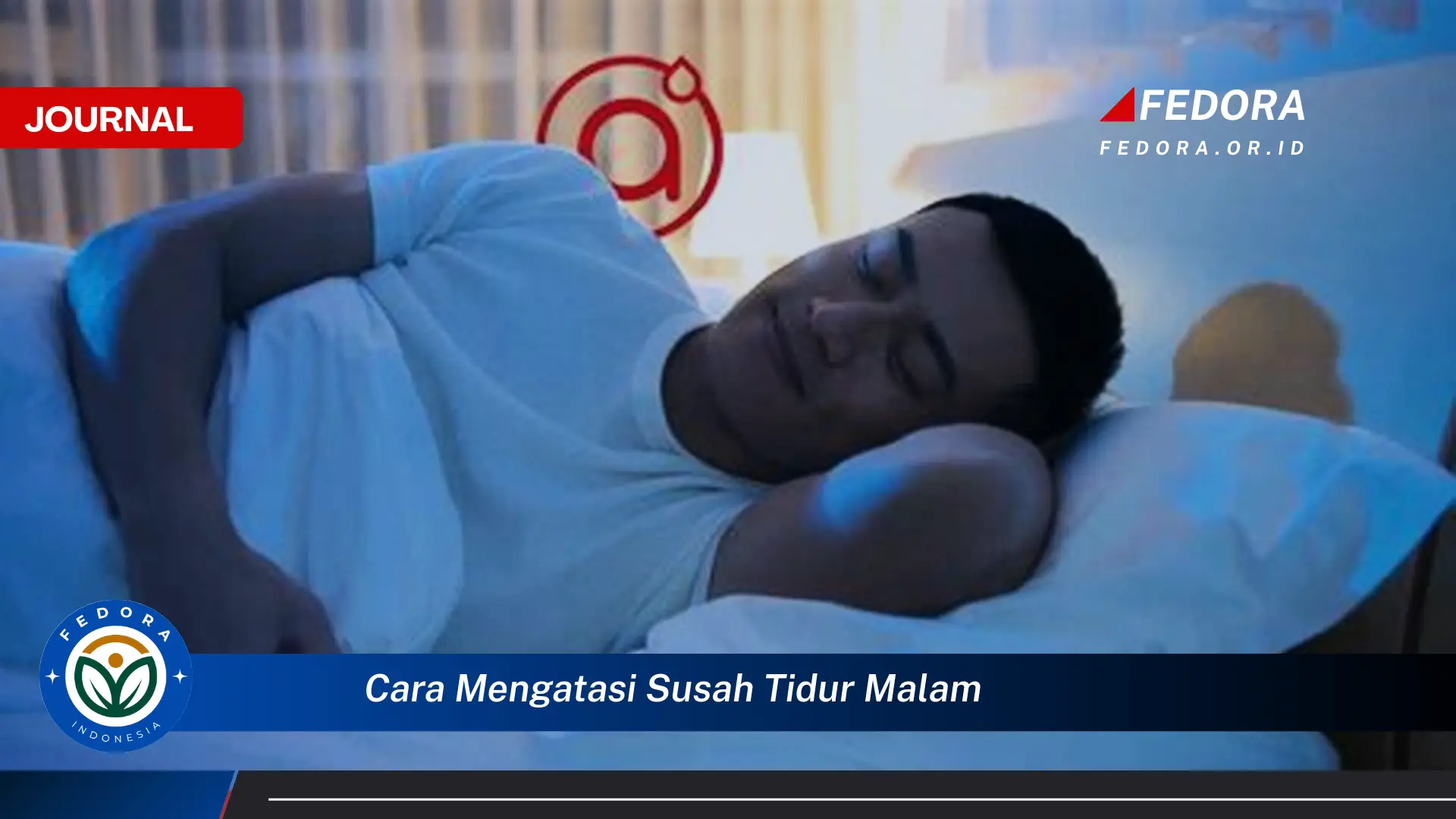 Ketahui Cara Mengatasi Susah Tidur Malam Secara Alami dan Efektif