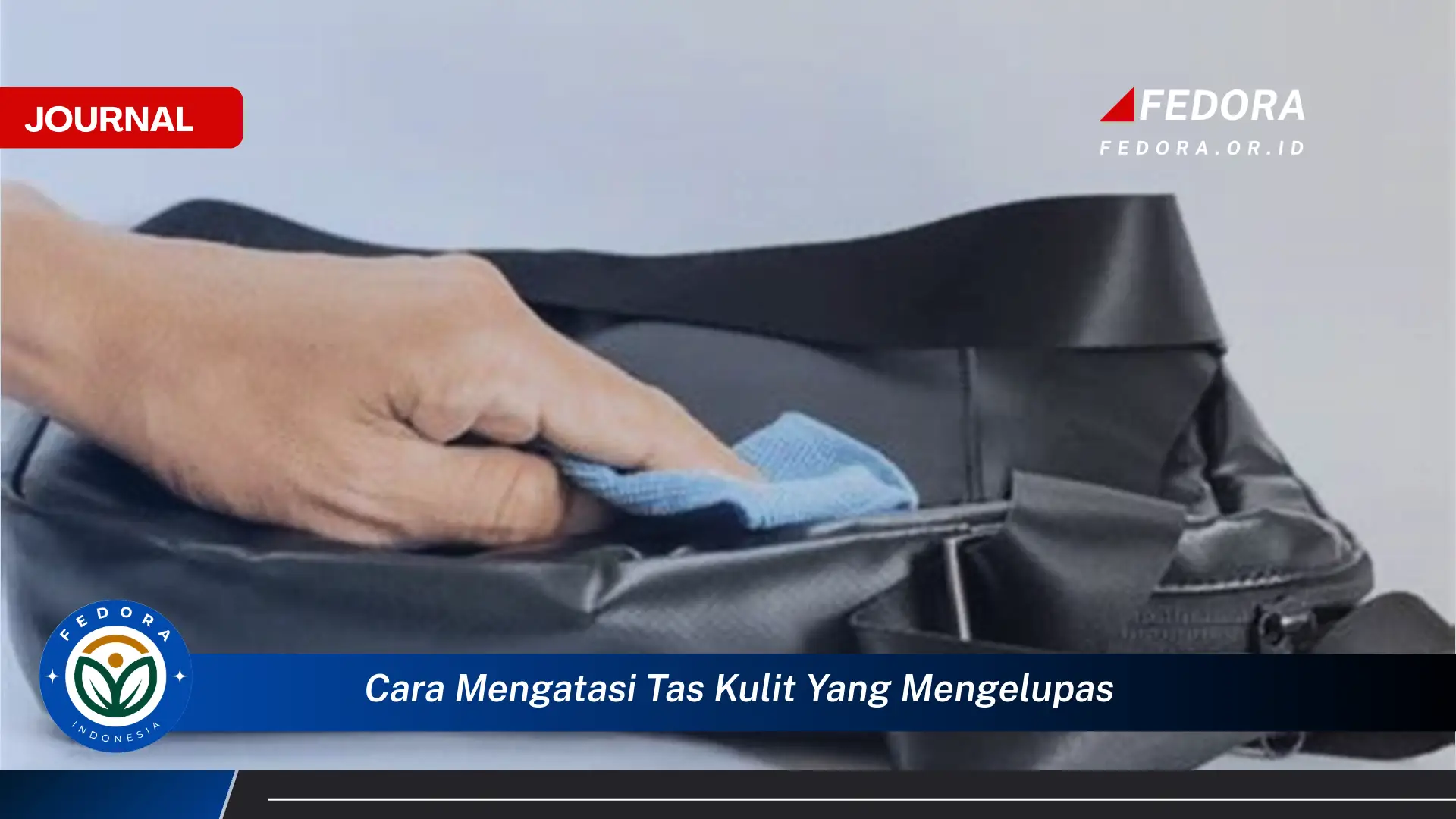 Temukan Cara Mengatasi Tas Kulit yang Mengelupas dan Mengembalikannya Seperti Baru Temukan Cara Mengatasi Tas Kulit yang Mengelupas dan Mengembalikannya Seperti Baru