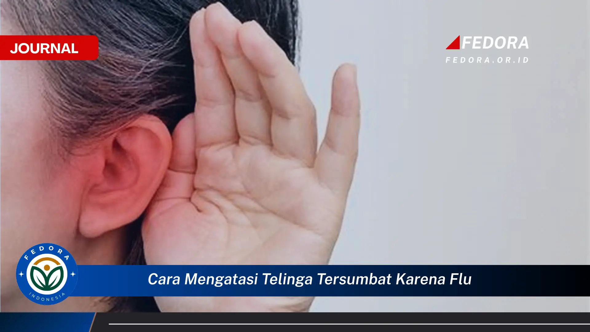 Ketahui Cara Mengatasi Telinga Tersumbat karena Flu dengan Mudah dan Efektif
