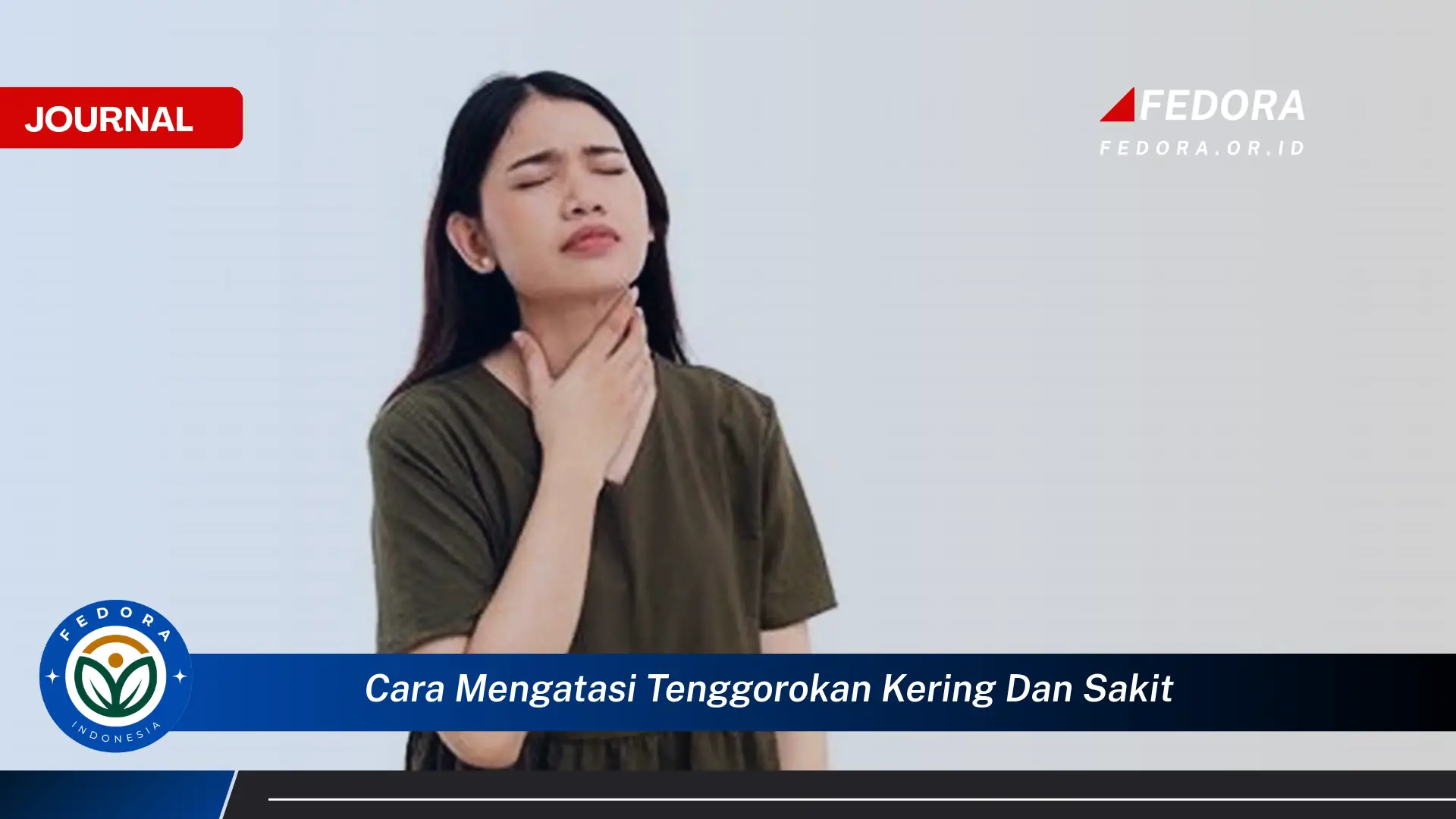 Ketahui Cara Mengatasi Tenggorokan Kering dan Sakit dengan Cepat dan Alami