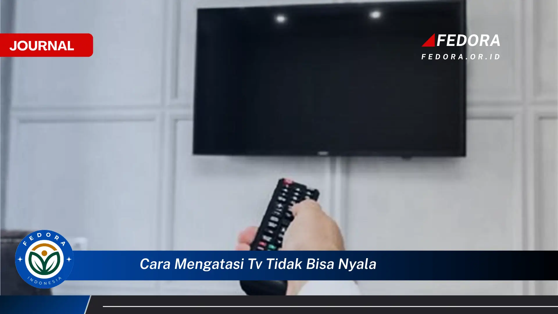 Ketahui Cara Mengatasi TV Tidak Bisa Nyala dan Solusinya