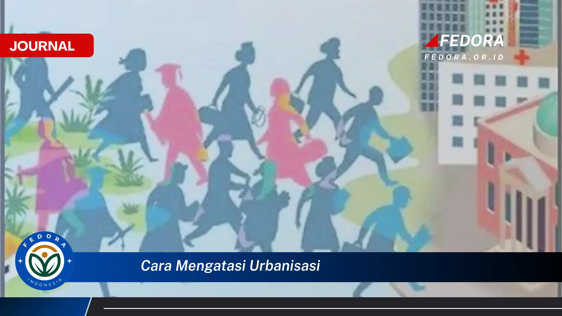 Temukan Cara Mengatasi Urbanisasi dan Dampak Negatifnya di Indonesia