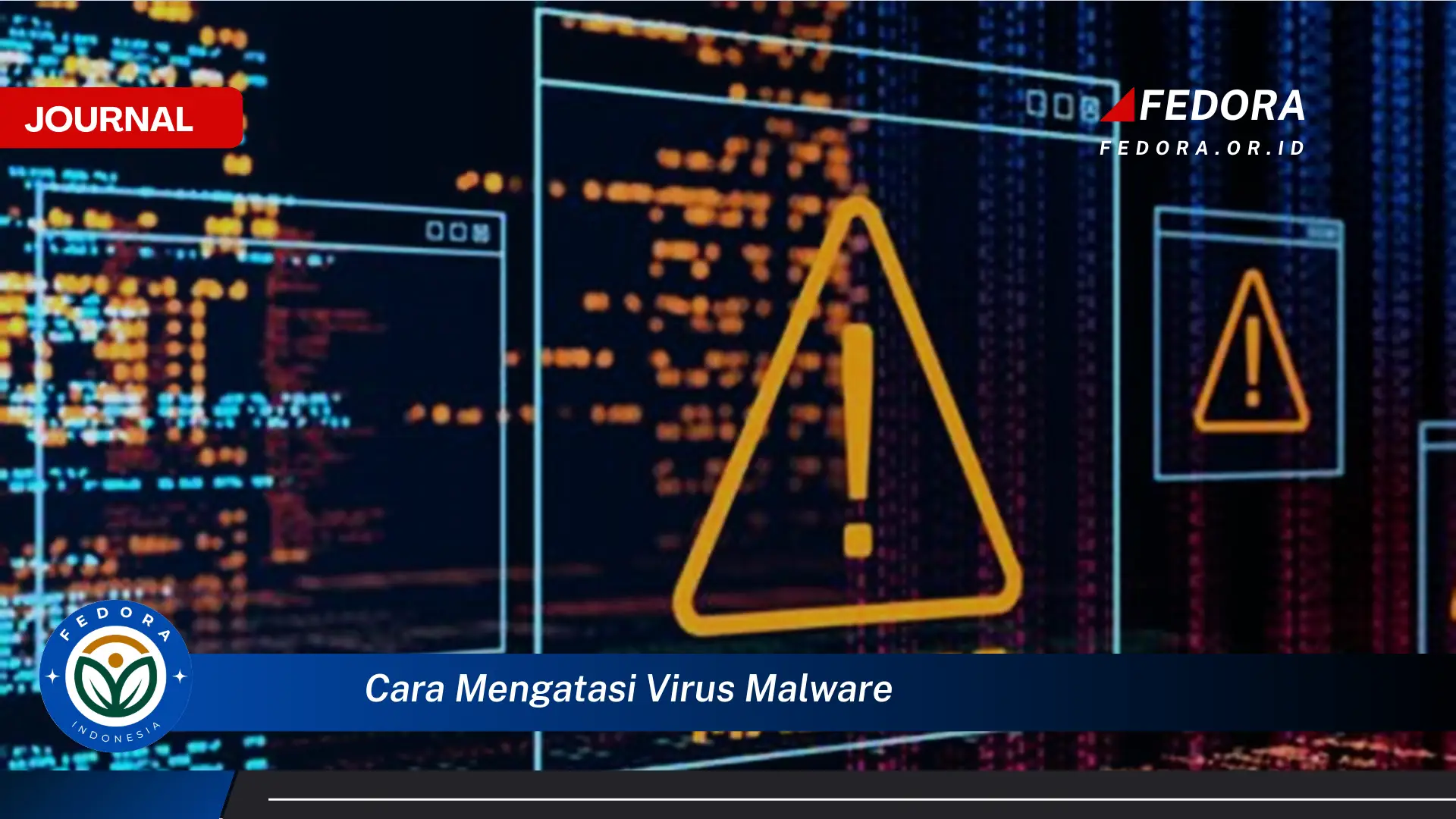 Ketahui Cara Mengatasi Virus Malware Secara Efektif dan Mudah